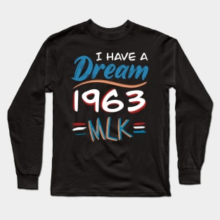 I HAVE A DREAM Long Sleeve T-Shirt